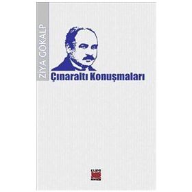 ÇINARALTI KONUŞMALARI - ZIYA GÖKALP