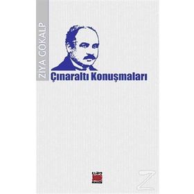 ÇINARALTI KONUŞMALARI - ZIYA GÖKALP