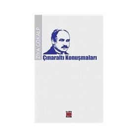 ÇINARALTI KONUŞMALARI - ZIYA GÖKALP