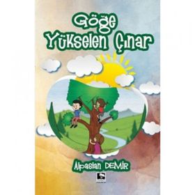 Çınaraltı Yayınları Göğe Yükselen Çınar Alparslan Demir