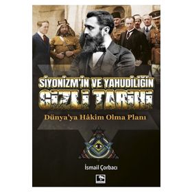 Çınaraltı Yayınları Siyonizm'in Ve Yahudiliğin Gizli Tarihi Dünya'ya Hakim Olma Planı