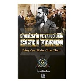 Çınaraltı Yayınları Siyonizm'in Ve Yahudiliğin Gizli Tarihi Dünya'ya Hakim Olma Planı