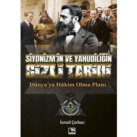 Çınaraltı Yayınları Siyonizm'in Ve Yahudiliğin Gizli Tarihi Dünya'ya Hakim Olma Planı
