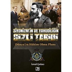 Çınaraltı Yayınları Siyonizm'in Ve Yahudiliğin Gizli Tarihi Dünya'ya Hakim Olma Planı