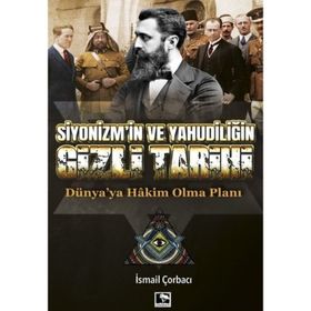 Çınaraltı Yayınları Siyonizm'in Ve Yahudiliğin Gizli Tarihi Dünya'ya Hakim Olma Planı