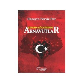 Çınarın Gölgesinde Arnavutlar - Hüseyin Perviz Pur