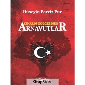 Çınarın Gölgesinde Arnavutlar - Hüseyin Perviz Pur