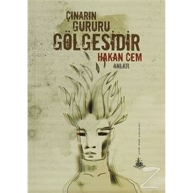 Çınarın Gururu Gölgesidir - Hakan Cem Işıklar