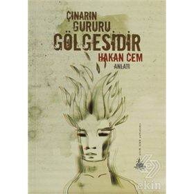 Çınarın Gururu Gölgesidir - Hakan Cem Işıklar