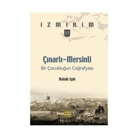 ÇINARLI-MERSINLI BIR ÇOCUKLUĞUN COĞRAFYASI - HALUK IŞIK