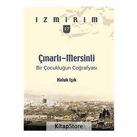 ÇINARLI-MERSINLI BIR ÇOCUKLUĞUN COĞRAFYASI - HALUK IŞIK