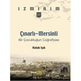 ÇINARLI-MERSINLI BIR ÇOCUKLUĞUN COĞRAFYASI - HALUK IŞIK