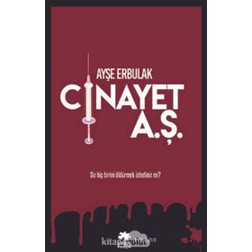 Cinayet A.Ş. - Ayşe Erbulak