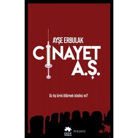Cinayet A.Ş. - Ayşe Erbulak