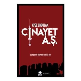 Cinayet A.Ş. - Ayşe Erbulak