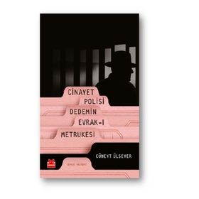 Cinayet Polisi Dedemin Evrak-ı Metrukesi - Cüneyt Ülsever