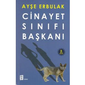 Cinayet Sınıfı Başkanı - Ayşe Erbulak