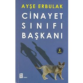 Cinayet Sınıfı Başkanı - Ayşe Erbulak