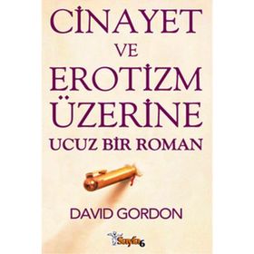 CINAYET VE EROTIZM ÜZERİNE UCUZ BIR ROMAN - DAVID GORDON