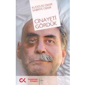 CINAYETI GÖRDÜK - KUDDUSI OKKIR, SABRIYE OKKIR