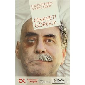 CINAYETI GÖRDÜK - KUDDUSI OKKIR, SABRIYE OKKIR