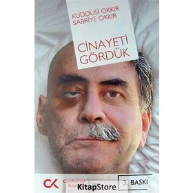 CINAYETI GÖRDÜK - KUDDUSI OKKIR, SABRIYE OKKIR