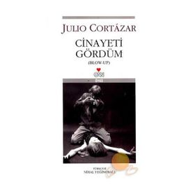 CINAYETI GÖRDÜM - JULIO CORTÁZAR