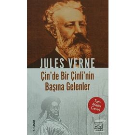 ÇİNDE BIR ÇİNLİNİN BAŞINA GELENLER - JULES VERNE