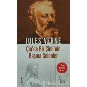 ÇİNDE BIR ÇİNLİNİN BAŞINA GELENLER - JULES VERNE