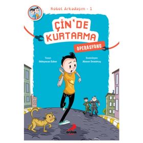 Çinde Kurtarma Operasyonu Robot Arkadaşım 1 - Süleyman Ezber