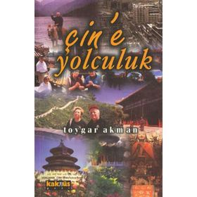 Çin´e Yolculuk - Toygar Akman