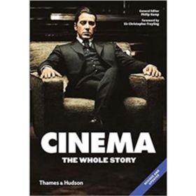 Cinema : The Whole Story - Philip Kemp
