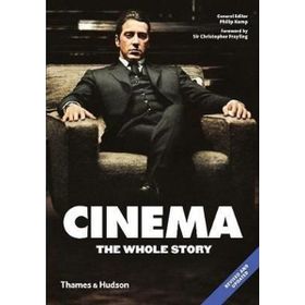 Cinema : The Whole Story - Philip Kemp