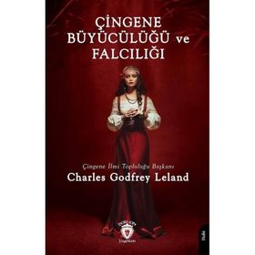 Çingene Büyücülüğü ve Falcılığı - Charles Godfrey Leland