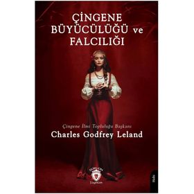 Çingene Büyücülüğü ve Falcılığı - Charles Godfrey Leland