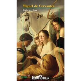 ÇİNGENE KIZI - MIGUEL DE CERVANTES SAAVEDRA