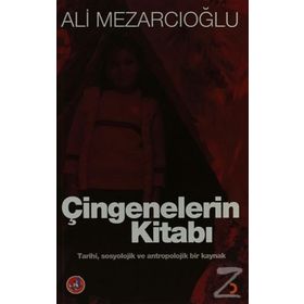ÇİNGENELERİN KİTABI TARIHI, SOSYOLOJIK VE ANTROPOLOJIK BIR KAYNAK - ALI MEZARCIOĞLU