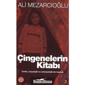 ÇİNGENELERİN KİTABI TARIHI, SOSYOLOJIK VE ANTROPOLOJIK BIR KAYNAK - ALI MEZARCIOĞLU