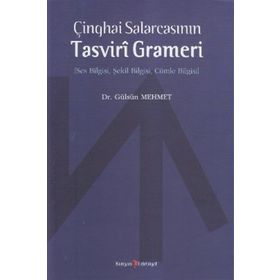 ÇINGHAI SALARCASININ TASVIRI GRAMERI SES BILGISI, ŞEKIL BILGISI, CÜMLE BILGISI - GÜLSÜN MEHMET