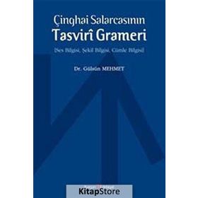 ÇINGHAI SALARCASININ TASVIRI GRAMERI SES BILGISI, ŞEKIL BILGISI, CÜMLE BILGISI - GÜLSÜN MEHMET