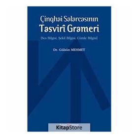 ÇINGHAI SALARCASININ TASVIRI GRAMERI SES BILGISI, ŞEKIL BILGISI, CÜMLE BILGISI - GÜLSÜN MEHMET