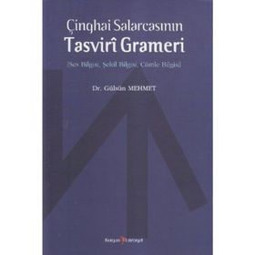 ÇINGHAI SALARCASININ TASVIRI GRAMERI SES BILGISI, ŞEKIL BILGISI, CÜMLE BILGISI - GÜLSÜN MEHMET