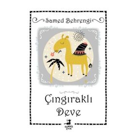 Çıngıraklı Deve - Samed Behrengi