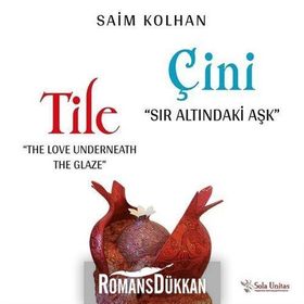 Çini Sır Altındaki Aşk - Saim Kolhan