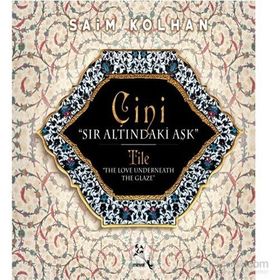 Çini Sır Altındaki Aşk - Saim Kolhan