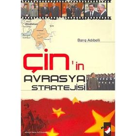 Çin´in Avrasya Stratejisi - Barış Adıbelli