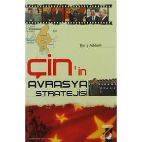 Çin´in Avrasya Stratejisi - Barış Adıbelli