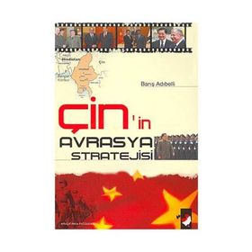 Çin´in Avrasya Stratejisi - Barış Adıbelli
