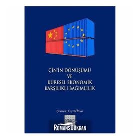 Çin’in Dönüşümü ve Küresel Ekonomik Karşılıklı Bağımlılık - Kolektif