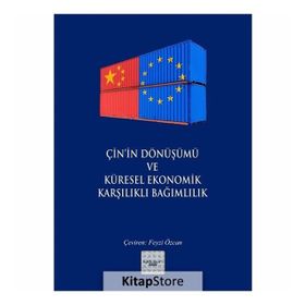 Çin’in Dönüşümü ve Küresel Ekonomik Karşılıklı Bağımlılık - Kolektif